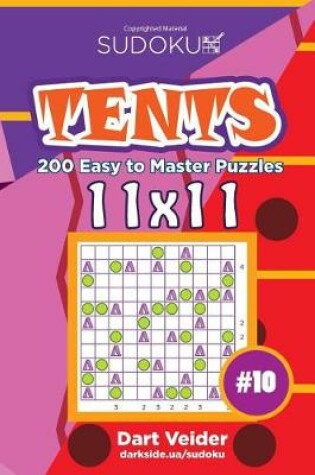 Cover of Sudoku Tents - 200 Easy to Master Puzzles 11x11 (Volume 10)
