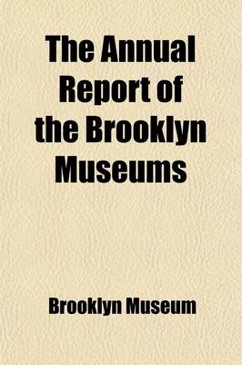 Book cover for The Annual Report of the Brooklyn Museums