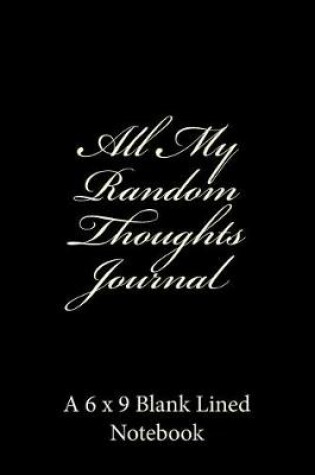 Cover of All My Random Thoughts Journal