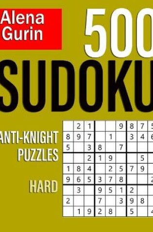 Cover of 500 Sudoku Anti-Knight Puzzles Hard