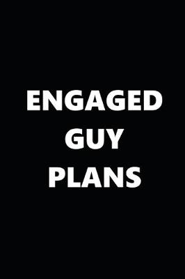 Book cover for 2020 Daily Planner Engaged Guy Plans Black White 388 Pages