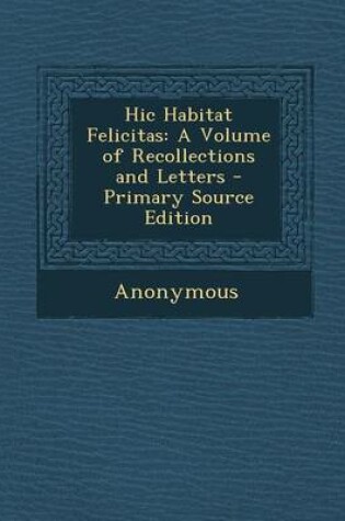 Cover of Hic Habitat Felicitas