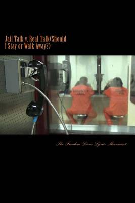 Book cover for Jail Talk v. Real Talk(Should I Stay or Walk Away)