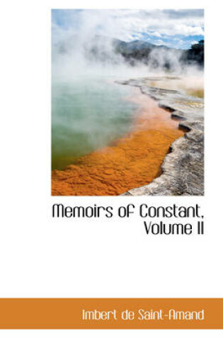 Cover of Memoirs of Constant, Volume II