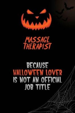 Cover of Massage Therapist Because Halloween Lover Is Not An Official Job Title