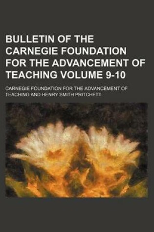 Cover of Bulletin of the Carnegie Foundation for the Advancement of Teaching Volume 9-10