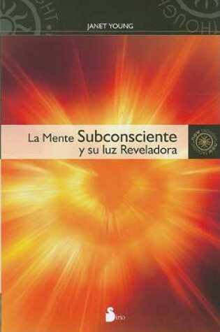 Cover of La Mente Subconsciente y su Luz Reveladora