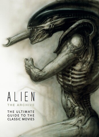 Book cover for Alien: The Archive-The Ultimate Guide to the Classic Movies