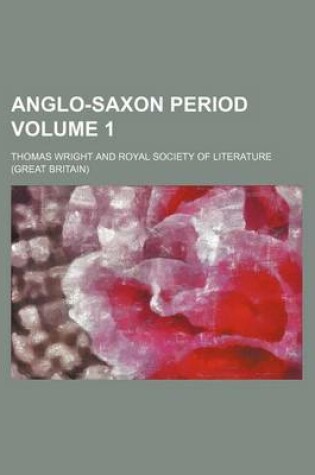 Cover of Anglo-Saxon Period Volume 1