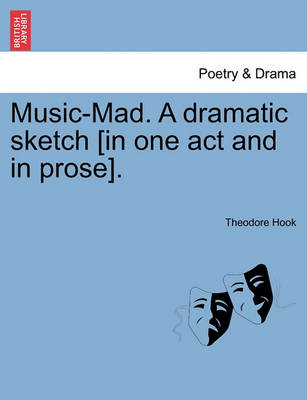 Book cover for Music-Mad. a Dramatic Sketch [in One Act and in Prose].