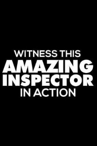 Cover of Witness This Amazing Inspector in Action