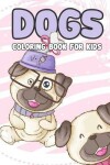 Book cover for Dogs Coloring Book for kids