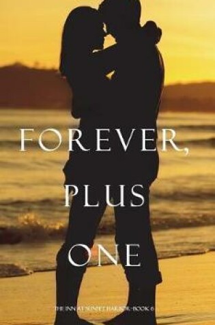 Cover of Forever, Plus One (the Inn at Sunset Harbor-Book 6)