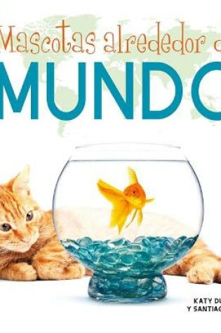 Cover of Mascotas Alrededor del Mundo