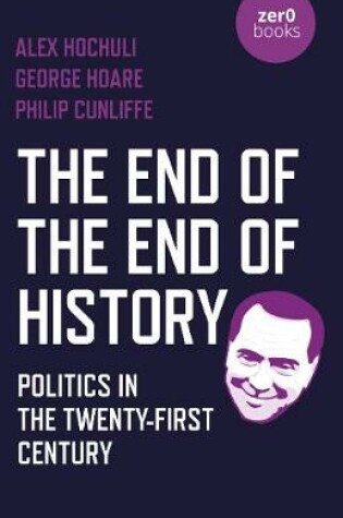 Cover of End of the End of History, The