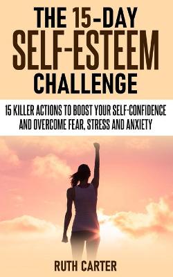 Book cover for The 15-Day Self-Esteem Challenge