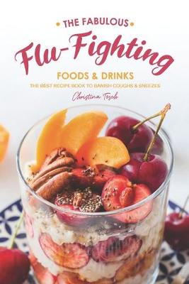 Book cover for The Fabulous Flu-Fighting Foods Drinks