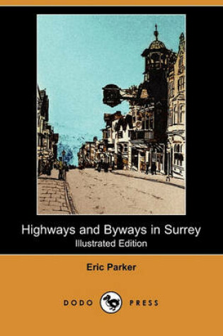 Cover of Highways and Byways in Surrey (Illustrated Edition) (Dodo Press)