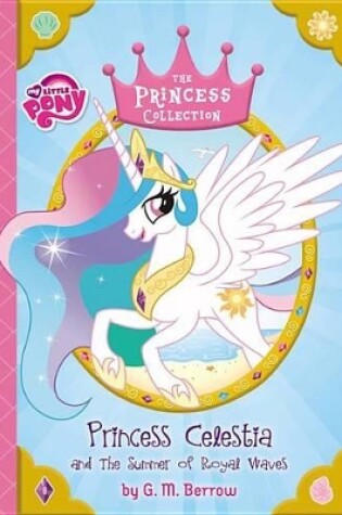 Cover of My Little Pony: Princess Celestia and the Summer of Royal Waves