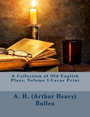 Book cover for A Collection of Old English Plays, Volume 1