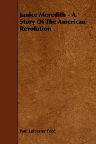 Cover of Janice Meredith - A Story Of The American Revolution