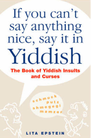 Cover of If You Can't Say Anything Nice, Say it in Yiddish