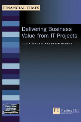 Cover of Delivering Business Value from IT Projects