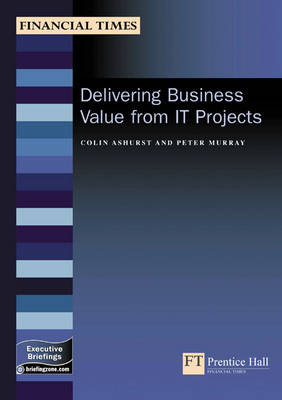 Book cover for Delivering Business Value from IT Projects