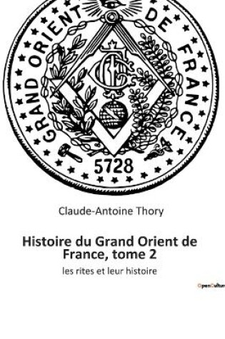 Cover of Histoire du Grand Orient de France, tome 2