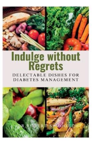 Cover of Indulge Without Regrets