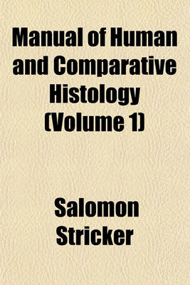 Book cover for Manual of Human and Comparative Histology (Volume 1)