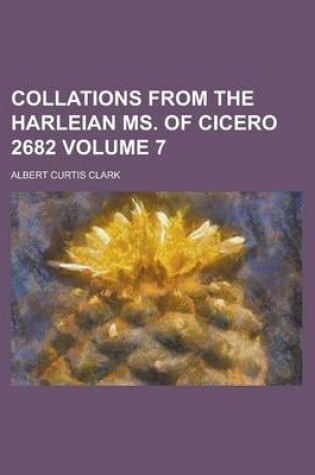 Cover of Collations from the Harleian Ms. of Cicero 2682 Volume 7