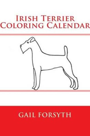 Cover of Irish Terrier Coloring Calendar