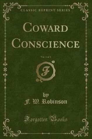 Cover of Coward Conscience, Vol. 1 of 3 (Classic Reprint)