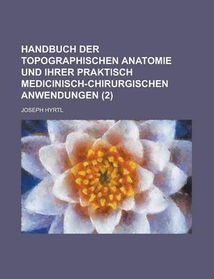 Book cover for Handbuch Der Topographischen Anatomie Und Ihrer Praktisch Medicinisch-Chirurgischen Anwendungen (2)