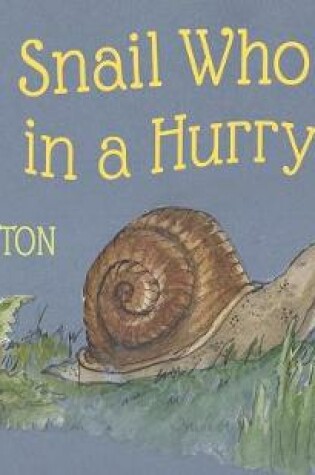 Cover of The Snail who was in a Hurry