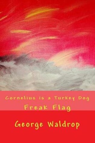 Cover of Cornelius is a Turkey Dog