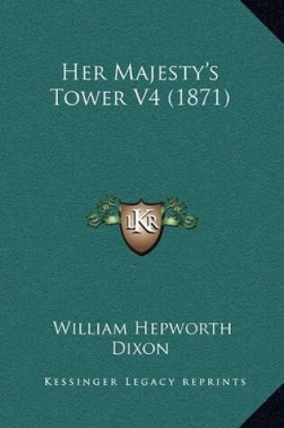 Cover of Her Majesty's Tower V4 (1871)