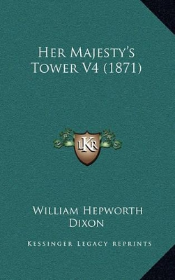 Book cover for Her Majesty's Tower V4 (1871)