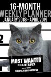 Book cover for 2018-2019 Weekly Planner - Most Wanted Chartreux