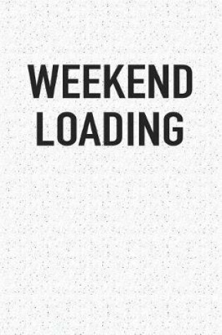 Cover of Weekend Loading