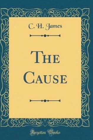 Cover of The Cause (Classic Reprint)