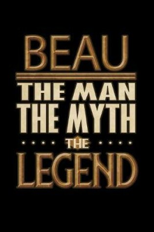 Cover of Beau The Man The Myth The Legend