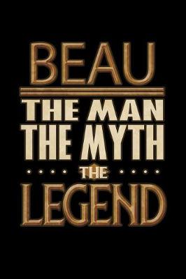 Book cover for Beau The Man The Myth The Legend