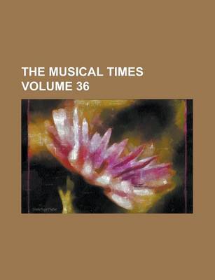 Book cover for The Musical Times Volume 36