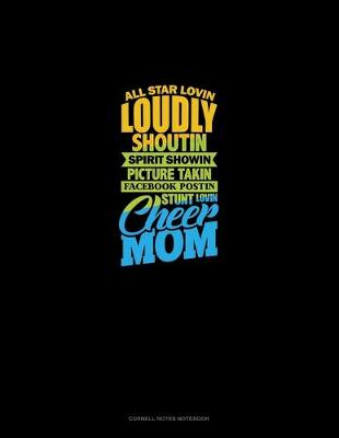 Book cover for All Star Lovin' Loudly Shoutin' Picture Takin' Facebook Postin' Stunt Lovin' Cheer Mom