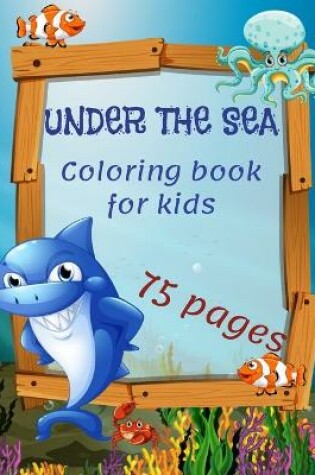 Cover of Under the sea. Coloring book for kids