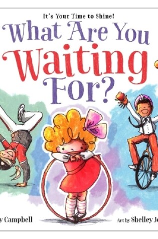 Cover of What Are You Waiting For?