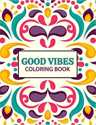Book cover for Good Vibes coloring Book