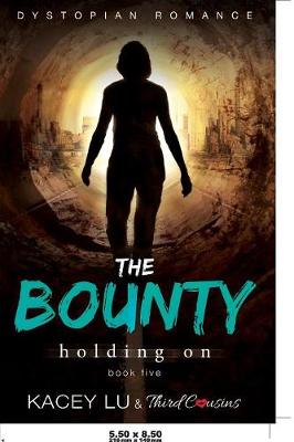 Book cover for The Bounty - Holding On (Book 5) Dystopian Romance